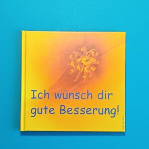 Ich wünsch dir gute Besserung! – Hardcover