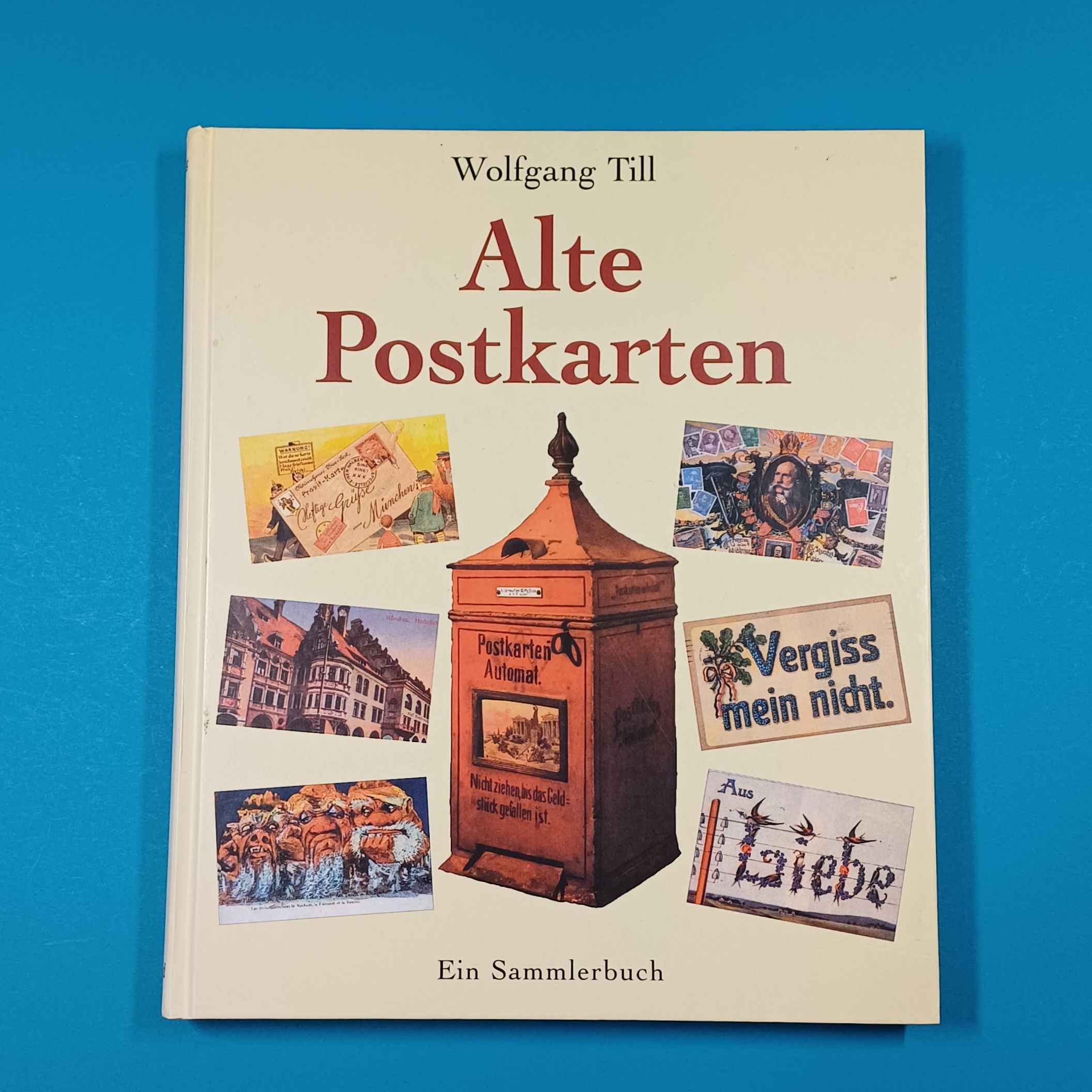 Wolfgang Till – Alte Postkarten – Ein Sammlerbuch