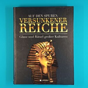 Auf den Spuren versunkener Reiche