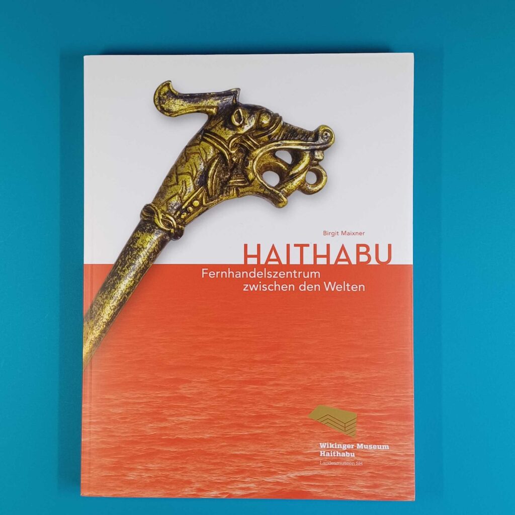 Haithabu - Fernhandelszentrum zwischen den Welten