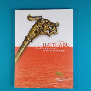 Haithabu - Fernhandelszentrum zwischen den Welten