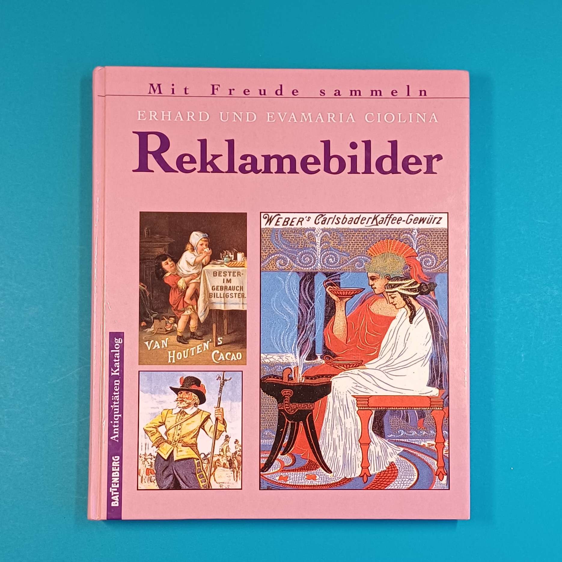 Erhard und Evamaria Ciolina – Reklamebilder – Mit Freude sammeln