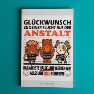 Notizbuch „Glückwunsch zu deiner Flucht aus der Anstalt“